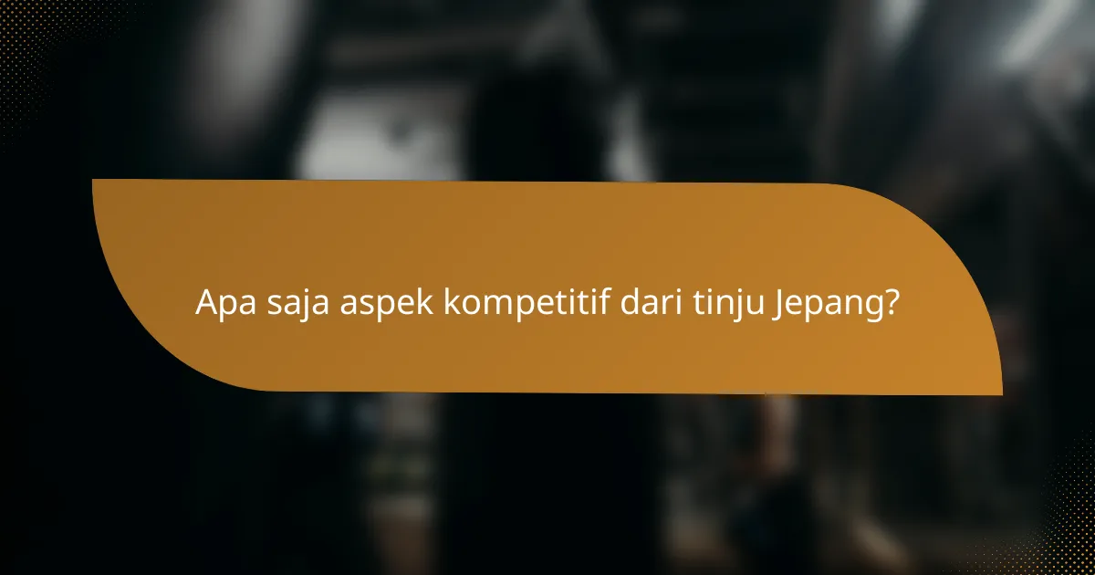 Apa saja aspek kompetitif dari tinju Jepang?