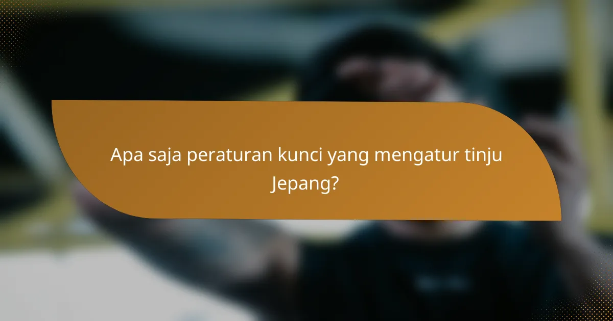 Apa saja peraturan kunci yang mengatur tinju Jepang?
