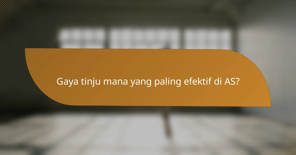 Gaya tinju mana yang paling efektif di AS?