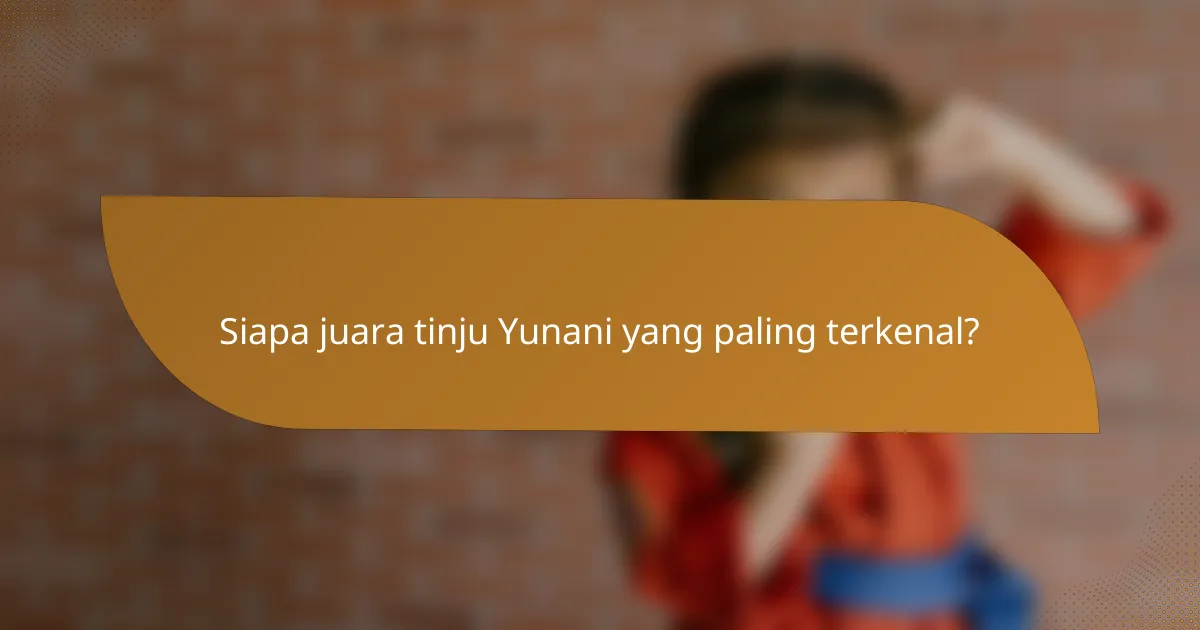 Siapa juara tinju Yunani yang paling terkenal?