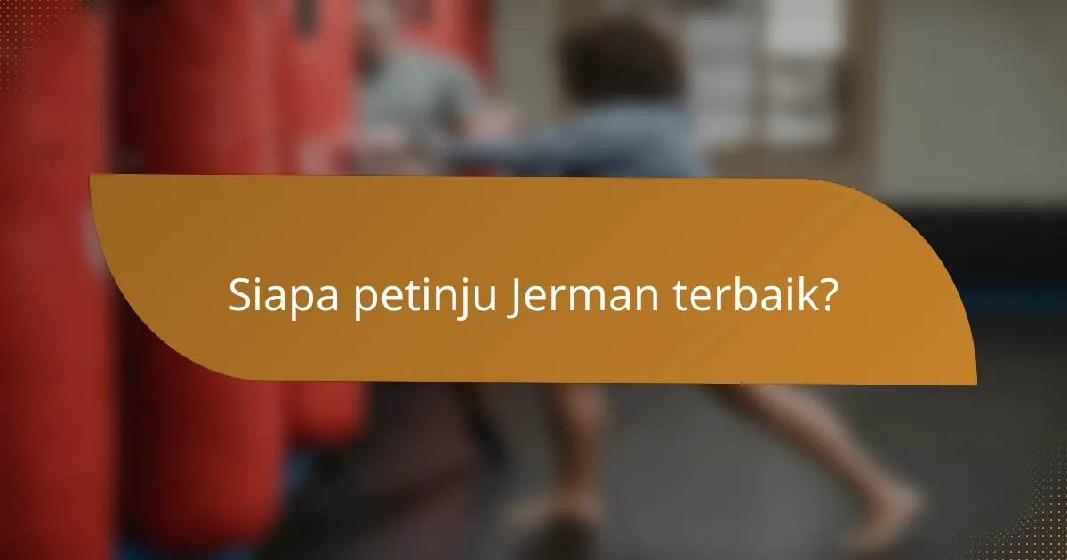 Siapa petinju Jerman terbaik?